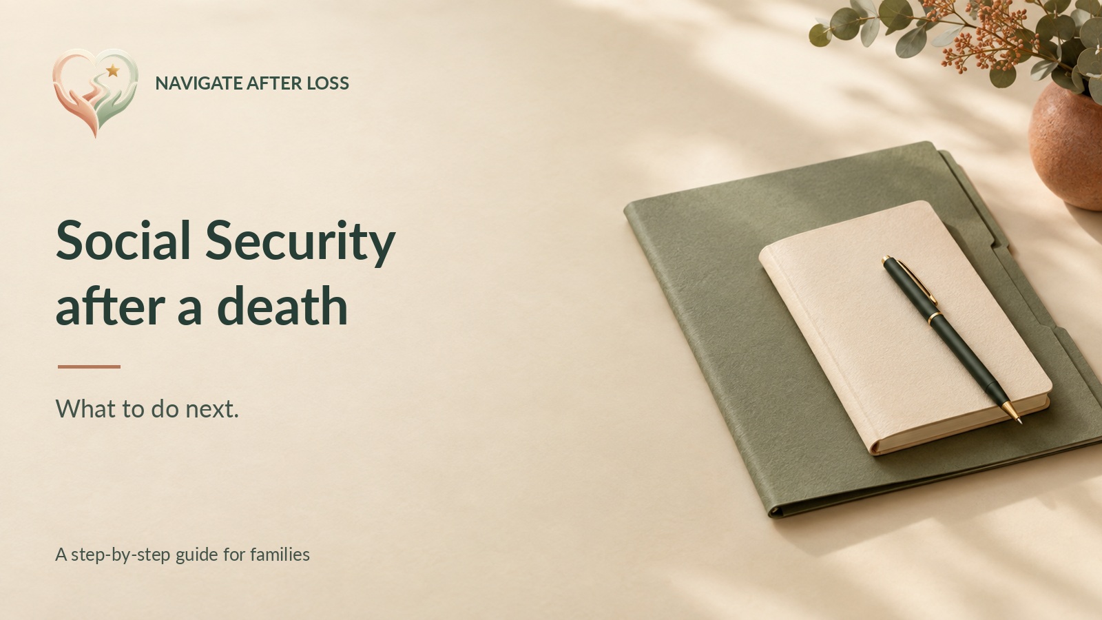 Navigate After Loss guide: ‘Social Security after a death. What to do next.’ A sage folder, notebook, and pen on a cream background.